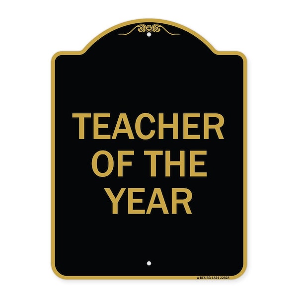 Designer Series Sign-Teacher of Year, Black & Gold Aluminum Sign, 18" x 24", BG-1824-22828